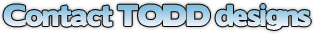 About TODD designs